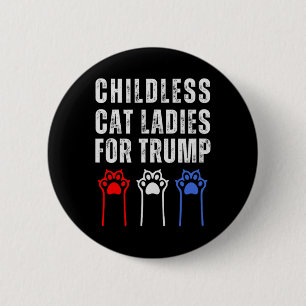 Childless Cat Ladies For Trump Republican Voter 6 Cm Round Badge