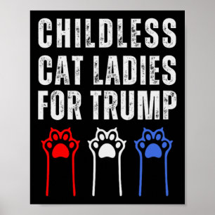 Childless Cat Ladies For Trump Republican Voter  Poster
