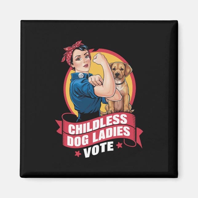 Childless Cat Ladies Vote Dog The Riveter Dog  Magnet (Front)