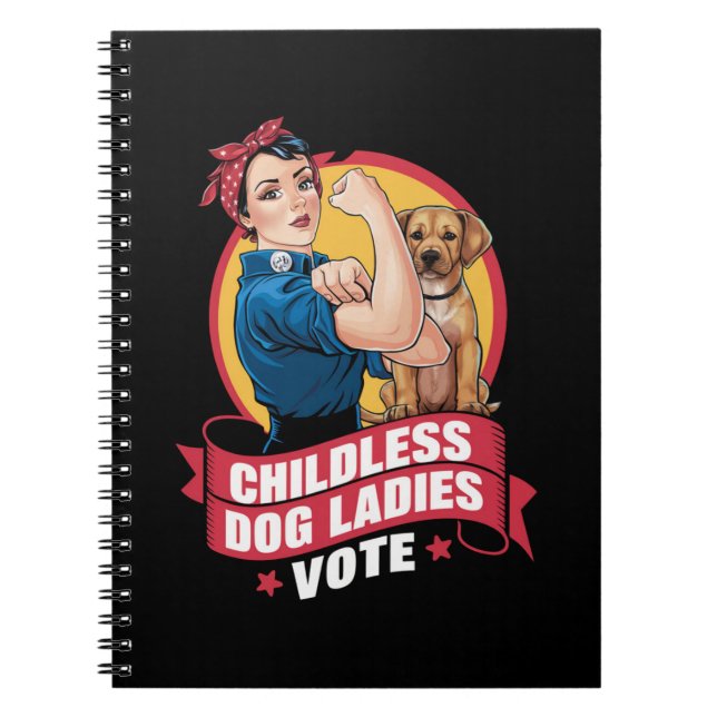 Childless Cat Ladies Vote Dog The Riveter Dog  Notebook (Front)