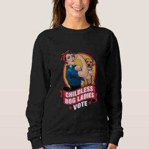 Childless Cat Ladies Vote Dog The Riveter Dog Sweatshirt