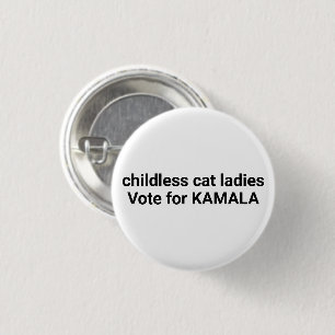Childless cat ladies vote for Kamala funny white 3 Cm Round Badge