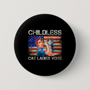 Childless Cat Ladies Vote Rosie The Riveter Electi 6 Cm Round Badge