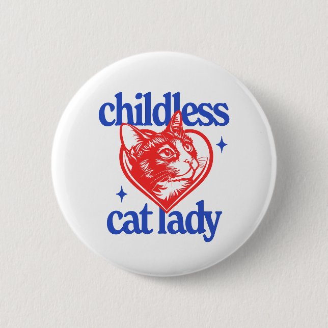 Childless Cat Lady 6 Cm Round Badge (Front)