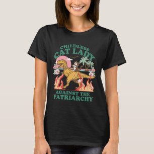 Childless Cat Lady Against The Patriarchy Cat Ridi T-Shirt
