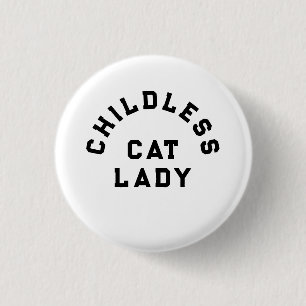 Childless cat lady, bold type 3 cm round badge