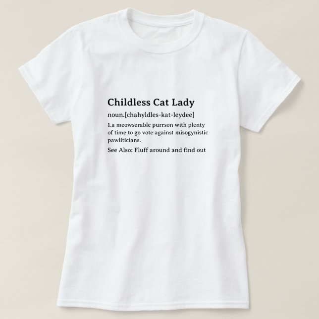 Childless Cat Lady Dictionary Definition T-Shirt (Design Front)