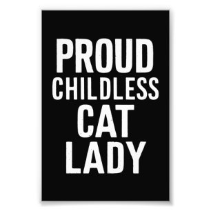 Childless Cat Lady for Cat Mum Women Cat Lady Photo Print