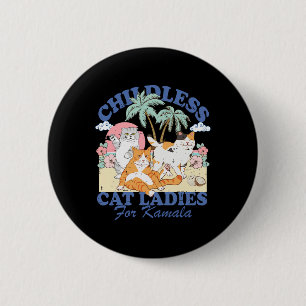 Childless Cat Lady For Kamala Harris 2024 Election 6 Cm Round Badge