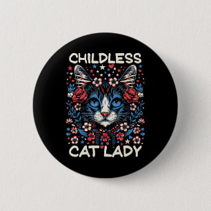 Childless Cat Lady Funny Cat Lover 4 6 Cm Round Badge