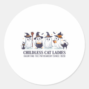 Childless Cat Lady Haunting The Patriarchy Since 1 Classic Round Sticker