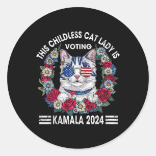 Childless Cat Lady Is Voting Kamala Harris 2024  Classic Round Sticker