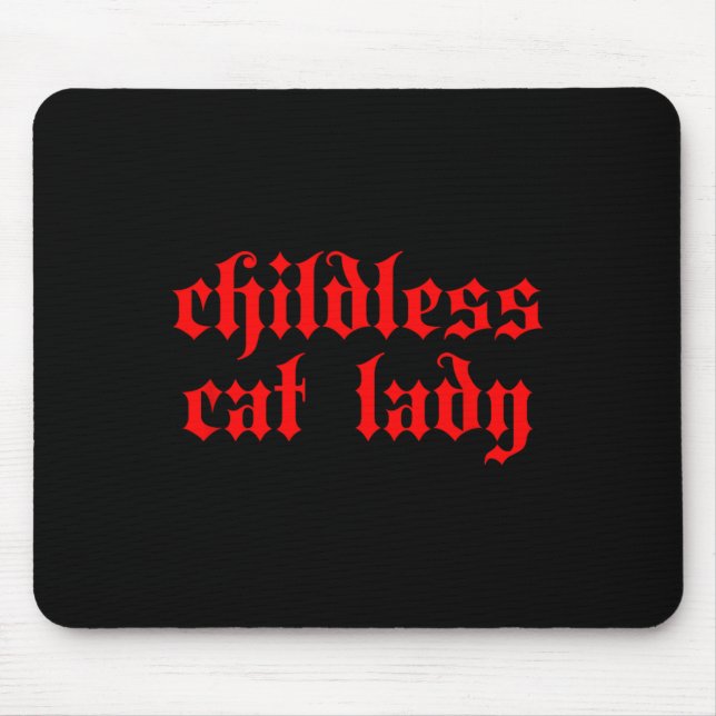 Childless Cat Lady Millennial 2024 Gothic Cute Tee Mouse Mat (Front)