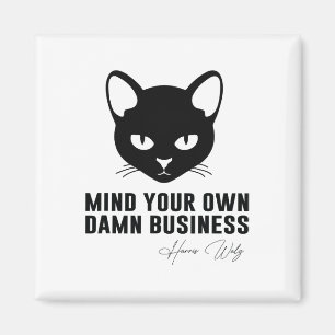 Childless Cat Lady Mind Your Own D-mn Business Kam Magnet