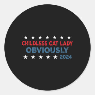 Childless Cat Lady Obviously Funny 2024 Classic Round Sticker