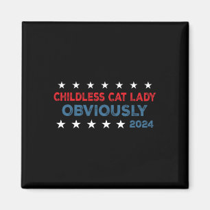 Childless Cat Lady Obviously Funny 2024 Magnet
