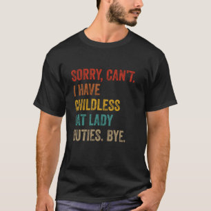 Childless Cat Lady Sorry Can t Duties Bye Kamala H T-Shirt