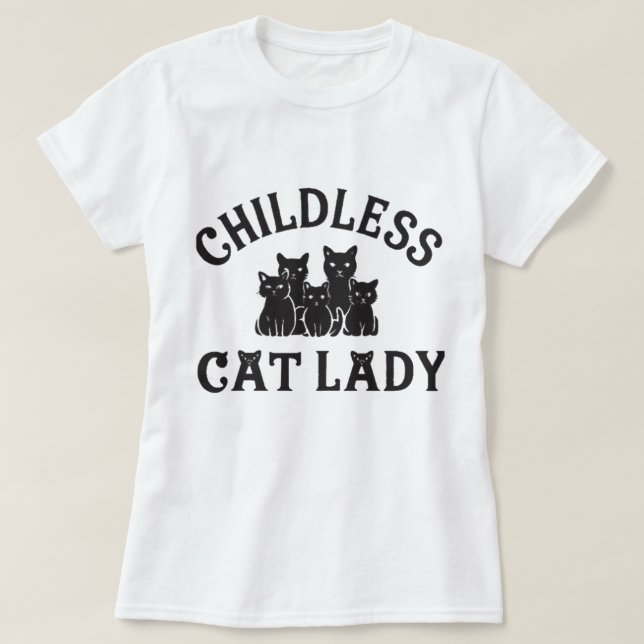 childless cat lady T-Shirt (Design Front)