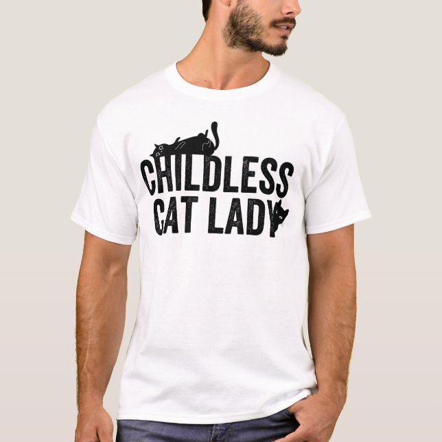 Childless Cat Lady T-Shirt (Front)