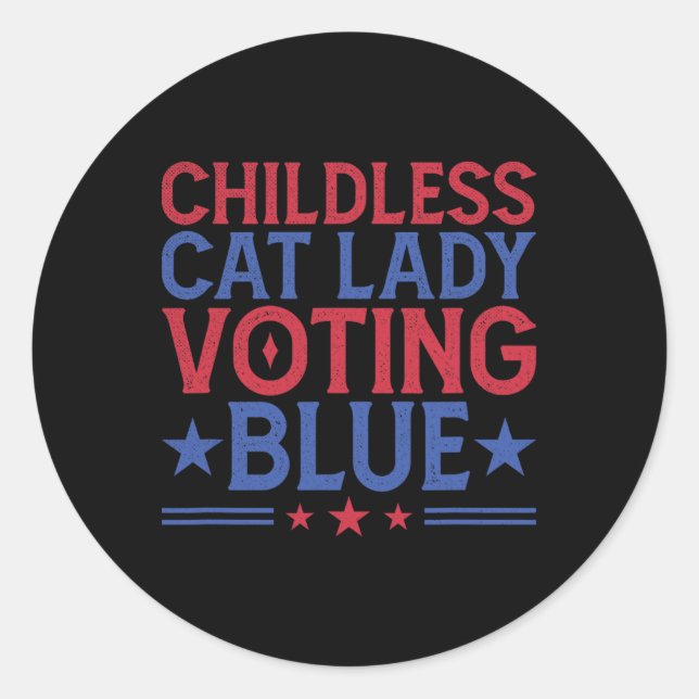 Childless Cat Lady Voting Blue  Classic Round Sticker (Front)