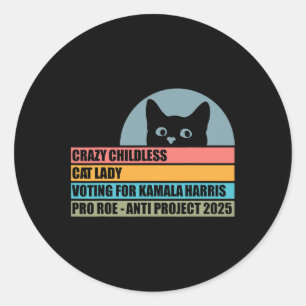 Childless Cat Lady Voting For Kamala Harris  Classic Round Sticker