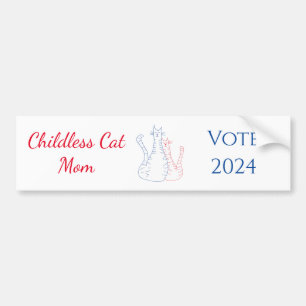 Childless Cat Mum 2024 Election President  Bumper Sticker
