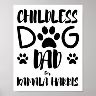 Childless Dog Dad For Kamala Harris 2024 Funny Dog Poster