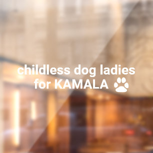 Childless dog ladies for Kamala fun white dog paw Window Cling
