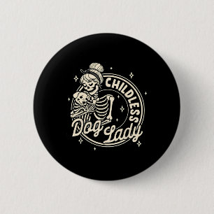 Childless Dog Ladies Funny Dog Skeleton Halloween 6 Cm Round Badge