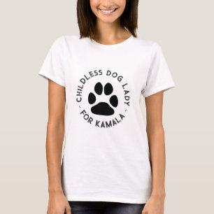 Childless dog Lady for kamala funny black dog paw T-Shirt