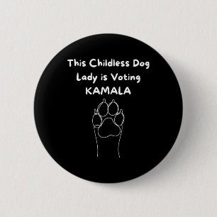 Childless Dog Lady Is Voting Kamala-harris 2024 3 6 Cm Round Badge