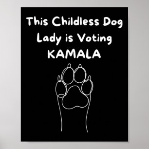Childless Dog Lady Is Voting Kamala-harris 2024 3  Poster