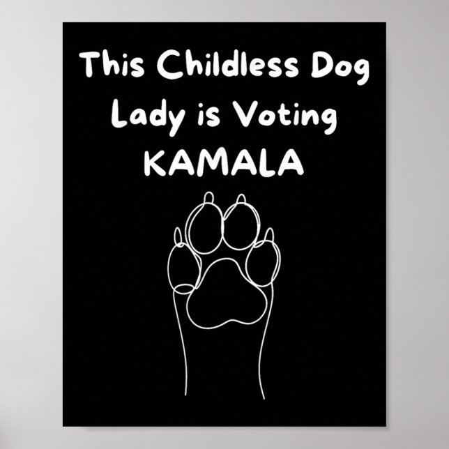 Childless Dog Lady Is Voting Kamala-harris 2024 3  Poster (Front)