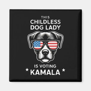 Childless Dog Lady Is Voting Kamala Harris 2024  Magnet