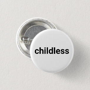 Childless minimalist typography funny black white 3 cm round badge