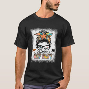 Childminder Off Duty Messy Bun Vacation Summer Vib T-Shirt