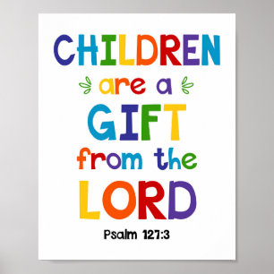 Children Are A Gift From The Lord Christian Poster