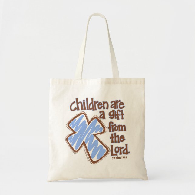 "Children are a gift from the Lord" Psalm 127:3 Tote Bag (Front)