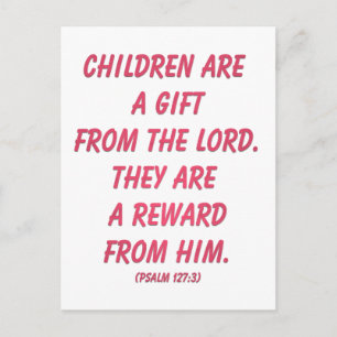 Children Are A Gift From The Lord: Psalm 127 Postcard