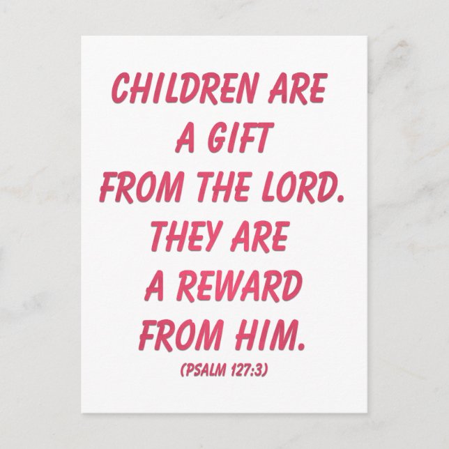 Children Are A Gift From The Lord: Psalm 127 Postcard (Front)