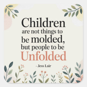 Children Are Not Things to Be Moulded Square Sticker