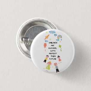 Children are Our Hope, Let's Protect Their Future 3 Cm Round Badge