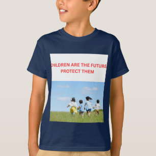 CHILDREN ARE THE FUTURE PROTCT THEM T-Shirt