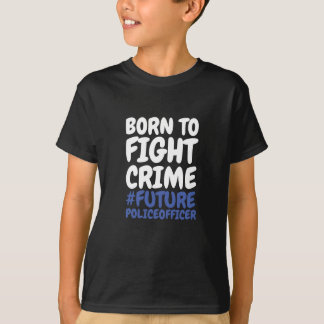 Children Born to Fight Crime T-Shirt