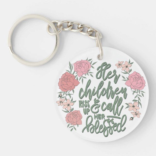 Children Rise Up & Call Her Blessed Proverbs 31:28 Key Ring (Front)