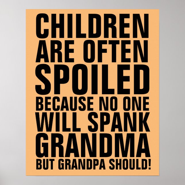 CHILDREN SPOILED NO ONE WILL SPANK GRANDMA SIGNS (Front)
