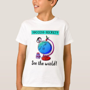 Children Success Secret - See The World T-Shirt