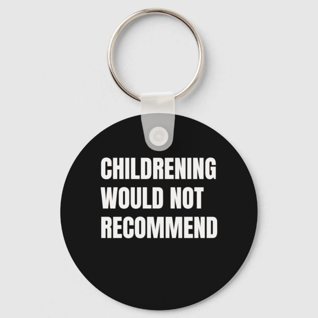 Childrening Would Not Recommend Key Ring (Front)