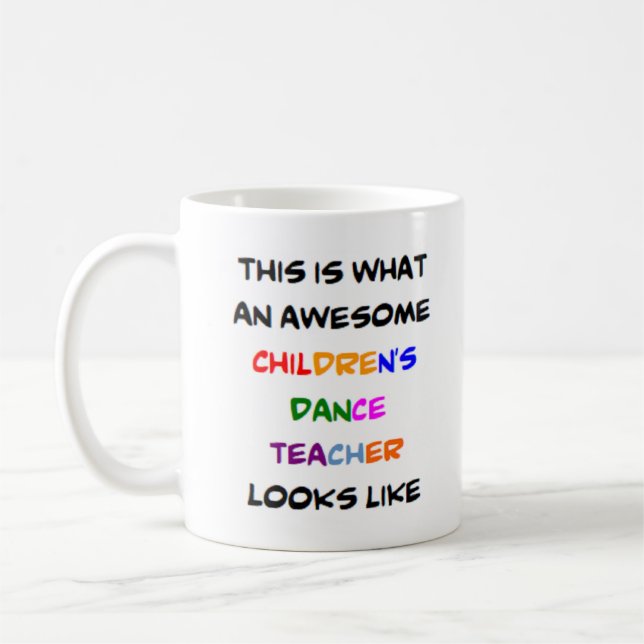 children's dance teacher, awesome coffee mug (Left)