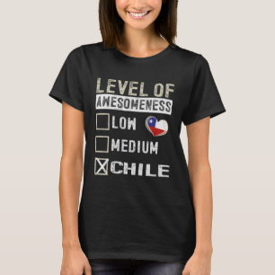 Chile Flag Chileans Level Of Awesomeness T-Shirt